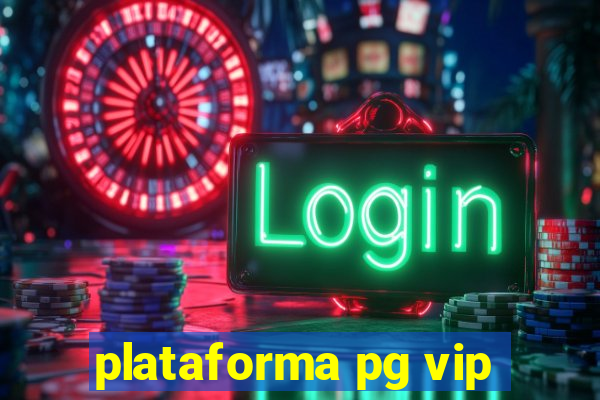 plataforma pg vip